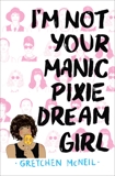 I'm Not Your Manic Pixie Dream Girl, McNeil, Gretchen