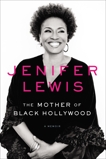 The Mother of Black Hollywood: A Memoir, Lewis, Jenifer