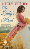 The Lady's Maid: A Novel, Court, Dilly