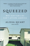 Squeezed: Why Our Families Can't Afford America, Quart, Alissa