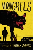 Mongrels: A Novel, Jones, Stephen Graham