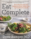 Eat Complete: The 21 Nutrients That Fuel Brainpower, Boost Weight Loss, and Transform Your Health, Ramsey, Drew