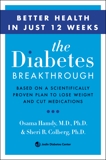 The Diabetes Breakthrough: Based on a Scientifically Proven Plan to Reverse Diabetes through Weight Loss, Hamdy, Osama & Colberg, Sheri