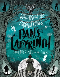 Pan's Labyrinth: The Labyrinth of the Faun, del Toro, Guillermo & Funke, Cornelia