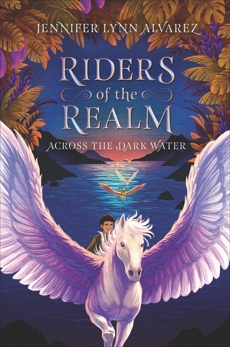 Riders of the Realm #1: Across the Dark Water, Alvarez, Jennifer Lynn