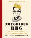 Notorious RBG: The Life and Times of Ruth Bader Ginsburg, Carmon, Irin & Knizhnik, Shana