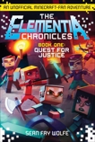 The Elementia Chronicles #1: Quest for Justice: An Unofficial Minecraft-Fan Adventure, Wolfe, Sean Fay