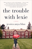 The Trouble with Lexie: A Novel, Blau, Jessica Anya