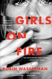 Girls on Fire: A Novel, Wasserman, Robin