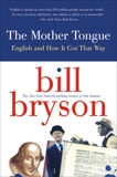 The Mother Tongue: English and How it Got that Way, Bryson, Bill