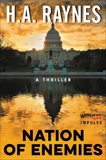 Nation of Enemies: A Thriller, Raynes, H.A.