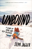 Unbound: A Story of Snow and Self-Discovery, Jagger, Steph