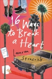 16 Ways to Break a Heart, Strasnick, Lauren