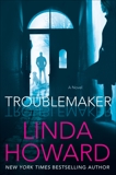 Troublemaker: A Novel, Howard, Linda