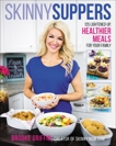 Skinny Suppers: 125 Lightened-Up, Healthier Meals for Your Family, Griffin, Brooke