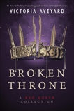 Broken Throne: A Red Queen Collection, Aveyard, Victoria