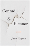 Conrad & Eleanor: A Novel, Rogers, Jane