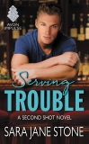 Serving Trouble: A Second Shot Novel, Stone, Sara Jane