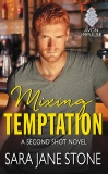 Mixing Temptation: A Second Shot Novel, Stone, Sara Jane