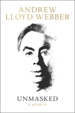 Unmasked: A Memoir, Lloyd Webber, Andrew