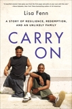 Carry On: A Story of Resilience, Redemption, and an Unlikely Family, Fenn, Lisa