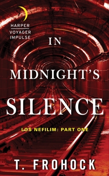 In Midnight's Silence: Los Nefilim: Part One, Frohock, T.