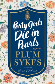 Party Girls Die in Pearls: An Oxford Girl Mystery, Sykes, Plum