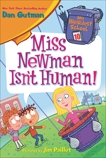 My Weirdest School #10: Miss Newman Isn't Human!, Gutman, Dan