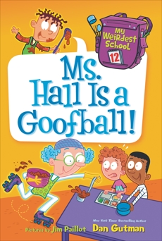 My Weirdest School #12: Ms. Hall Is a Goofball!, Gutman, Dan