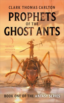 Prophets of the Ghost Ants, Carlton, Clark Thomas