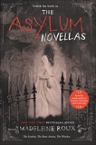 The Asylum Novellas: The Scarlets, The Bone Artists, & The Warden, Roux, Madeleine