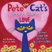 Pete the Cat's Groovy Guide to Love, Dean, Kimberly & Dean, James