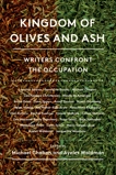 Kingdom of Olives and Ash: Writers Confront the Occupation, Chabon, Michael & Waldman, Ayelet