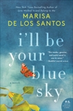 I'll Be Your Blue Sky: A Novel, de los Santos, Marisa