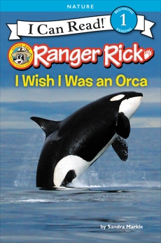 Ranger Rick: I Wish I Was an Orca, Markle, Sandra