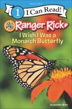 Ranger Rick: I Wish I Was a Monarch Butterfly, Bové, Jennifer