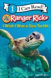 Ranger Rick: I Wish I Was a Sea Turtle, Bové, Jennifer