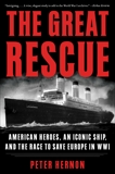 The Great Rescue: American Heroes, an Iconic Ship, and the Race to Save Europe in WWI, Hernon, Peter