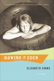 Rowing In Eden: A Novel, Evans, Elizabeth