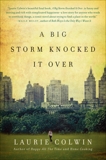A Big Storm Knocked It Over: A Novel, Colwin, Laurie