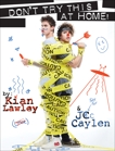 Kian and Jc: Don't Try This at Home!, Lawley, Kian & Caylen, Jc