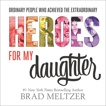 Heroes for My Daughter, Meltzer, Brad