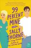 99 Percent Mine: A Novel, Thorne, Sally