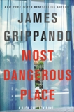 Most Dangerous Place: A Jack Swyteck Novel, Grippando, James