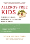 Allergy-Free Kids: The Science-Based Approach to Preventing Food Allergies, Pompa, Robin Nixon