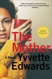 The Mother: A Novel, Edwards, Yvvette