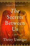 The Secrets Between Us: A Novel, Umrigar, Thrity