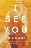 I See You: A Novel, McAdams, Molly