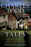 Tales: Short Stories Featuring Ian Rutledge and Bess Crawford, Todd, Charles