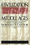 Civilization of the Middle Ages: Completely Revised and Expanded Edition, A, Cantor, Norman F.